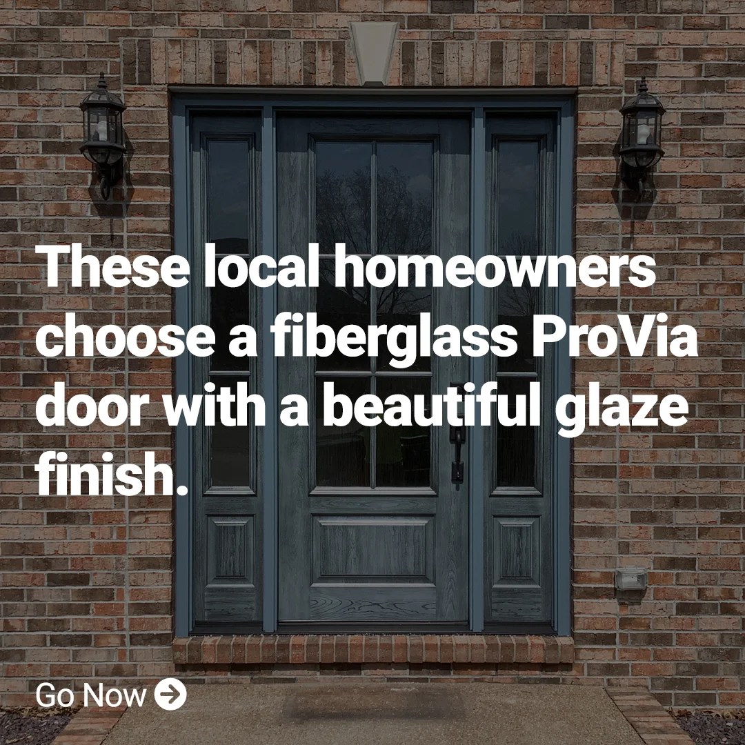 these local homeowners choose a fiberglass provia door with a beautiful glaze finish